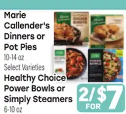 Tony’s Fresh Market Marie Callender's Dinners or Pot Pies or Healthy Choice Power Bowls or Simply Steamers offer