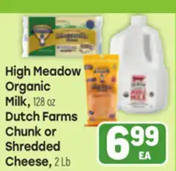 Tony’s Fresh Market High Meadow Organic Milk or Dutch Farms Chunk or Shredded Cheese offer