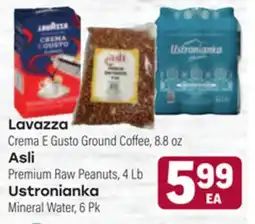 Tony’s Fresh Market Lavazza Crema E Gusto Ground Coffee, 8.8 oz Asli Premium Raw Peanuts, 4 Lb Ustronianka Mineral Water offer