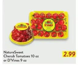 Fresh Thyme NatureSweet Cherub Tomatoes 10 oz or D'Vines 9 oz offer
