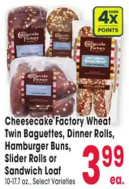 Jewel-Osco Cheesecake Factory Wheat Twin Baguettes, Dinner Rolls, Hamburger Buns, Slider Rolls or Sandwich Loaf offer