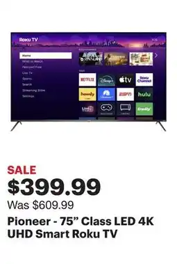 Best Buy Pioneer - 75 Class LED 4K UHD Smart Roku TV offer
