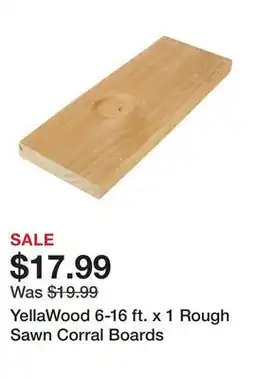 Tractor Supply Company YellaWood 6-16 ft. x 1 Rough Sawn Corral Boards offer