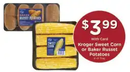 Kroger Kroger Sweet Corn or Baker Russet Potatoes offer