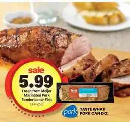 Meijer Fresh from Meijer Marinated Pork Tenderloin or Filet offer