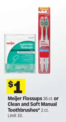 Meijer Meijer Flossups or Clean and Soft Manual Toothbrushes offer