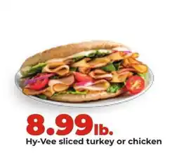 Hy-Vee Hy-Vee sliced turkey or chicken offer