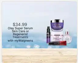 Walgreens Olay Super Serum Skin Care or Regenerist Treatments offer