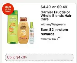 Walgreens Garnier Fructis or Whole Blends Hair Care offer