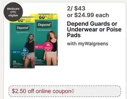 Walgreens Depend Guards or Underwear or Poise Pads offer