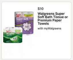 Walgreens Walgreens Super Soft Bath Tissue or Premium Paper Towels offer