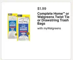 Walgreens Complete Home or Walgreens Twist Tie or Drawstring Trash Bags offer