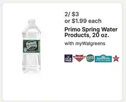 Walgreens Primo Spring Water Products, 20 oz offer