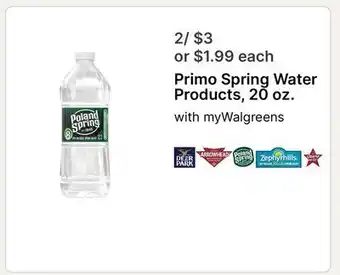 Walgreens Primo Spring Water Products, 20 oz offer