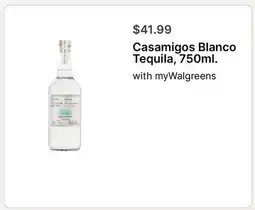 Walgreens Casamigos Blanco Tequila, 750ml offer