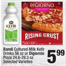 Super King Markets Bandi Cultured Milk Kefir Drinks 56 oz or Digiornio Pizza 24.6-29.3 oz offer