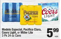 Super King Markets Modelo Especial, Pacifico Clara, Coors Light, or Miller Lite offer