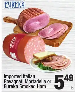 Super King Markets EUREKA Imported Italian Rovagnati Mortadella or SMOKED HAM offer