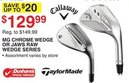 Dunham's Sports MG CHROME WEDGE OR JAWS RAW WEDGE SERIES offer