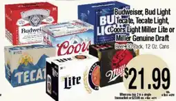 Big Saver Foods Budweiser, Bud Light Tecate, Tecate Light, Coors Light Miller Lite or Miller Genuine Draft offer
