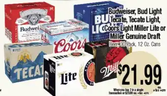 Big Saver Foods Budweiser, Bud Light Tecate, Tecate Light, Coors Light Miller Lite or Miller Genuine Draft offer