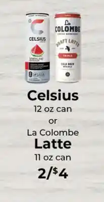 Sunset Foods Celsius 12 oz can or La Colombe Latte 11 oz can offer