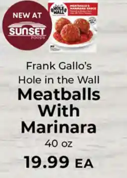 Sunset Foods Frank Gallo's Hole in the Wall Meatballs With Marinara offer