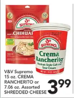 Pete's Fresh Market V&V Supremo 15 oz. CREMA RANCHERITO or 7.06 oz. Assorted SHREDDED CHEESE offer