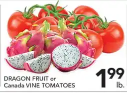 Pete's Fresh Market DRAGON FRUIT or Canada VINE TOMATOES offer
