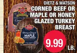 Carnicerias Jimenez DIETZ & WATSON CORNED BEEF OR MAPLE OR HONEY GLAZED TURKEY BREAST offer