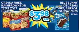 Torres Supermercado ORE-IDA FRIES, HASHBROWNS OR TATER-TOTS, BLUE BUNNY ICE CREAM CONES, BARS OR SANDWICHES offer