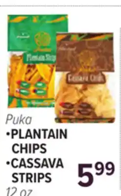 Cermak Fresh Market Puka •PLANTAIN CHIPS •CASSAVA STRIPS offer