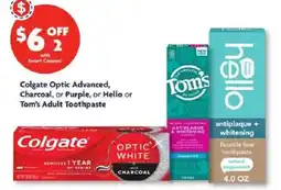 Family Dollar Colgate Optic Advanced, Charcoal, or Purple, or Hello or Tom's Adult Toothpaste offer