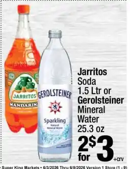 Super King Markets Jarritos Soda 1.5 Ltr or Gerolsteiner Mineral Water 25.3 oz offer