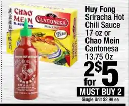 Super King Markets Huy Fong Sriracha Hot Chili Sauce 17 oz or Chao Mein Cantonesa 13.75 Oz offer