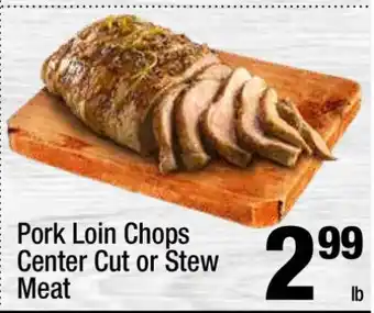 Super King Markets Pork Loin Chops Center Cut or Stew Meat offer