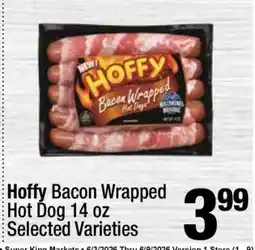 Super King Markets Hoffy Bacon Wrapped Hot Dog 14 oz offer