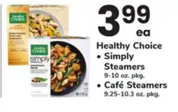 ACME Healthy Choice Simply 9-10 oz. pkg. Steamers Café Steamers 9.25-10.3 oz. pkg offer