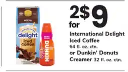 ACME International Delight Iced Coffee 64 fl. oz. ctn. or Dunkin' Donuts Creamer 32 fl. oz. ctn offer