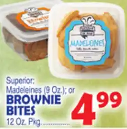Bravo Supermarkets Superior: Madeleines (9 Oz.) or BROWNIE BITES 12 Oz. Pkg offer