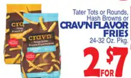 Bravo Supermarkets Tater Tots or Rounds, Hash Browns or CRAV'N FLAVOR FRIES offer