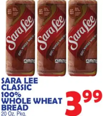 Bravo Supermarkets SARA LEE CLASSIC 100% WHOLE WHEAT BREAD offer