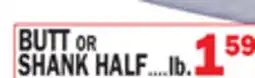 C Town BUTT or SHANK HALF offer