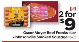 Weis Markets Oscar Mayer Beef Franks 15 oz Johnsonville Smoked Sausage 16 oz offer
