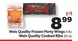 Weis Markets Weis Quality Frozen Party Wings 4 lb Weis Quality Cooked Ribs 20 oz offer