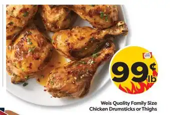 Weis Markets Weis Quality Family Size Chicken Drumsticks or Thighs offer