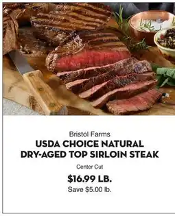 Bristol Farms USDA CHOICE NATURAL DRY-AGED TOP SIRLOIN STEAK offer