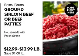 Bristol Farms BRISTOL FARMS GROUND SIRLOIN BEEF OR BEEF PATTIES offer