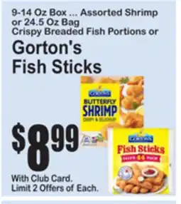 SuperFresh 9-14 Oz Box ... Assorted Shrimp or 24.5 Oz Bag Crispy Breaded Fish Portions or Gorton's Fish Sticks offer