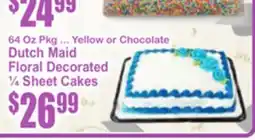 SuperFresh 64 Oz Pkg ... Yellow or Chocolate Dutch Maid Floral Decorated 1/4 Sheet Cakes offer